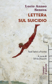 Lettera sul suicidio. Testo latino a fronte