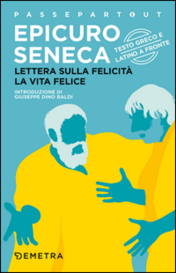 Lettera sulla felicità-La vita felice. Testo greco e latino a fronte - Epicuro - Lucio Anneo Seneca