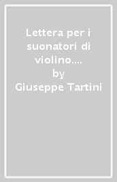 Lettera per i suonatori di violino. Ediz. multilingue