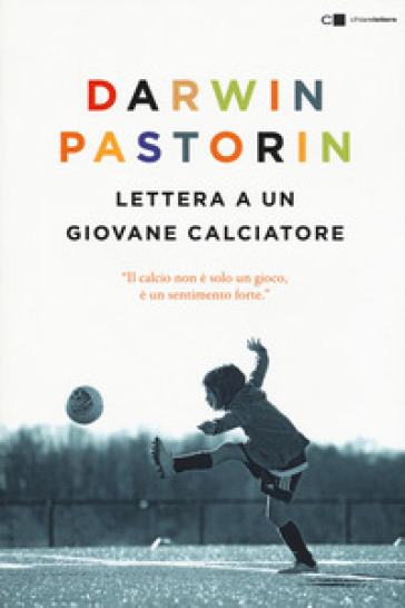 Lettera a un giovane calciatore - Darwin Pastorin