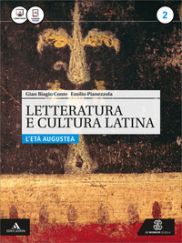 Letteratura e cultura latina. Per i Licei e gli Ist. magistrali. Con e-book. Con espansione online. Vol. 2: L'età augustea - Gian Biagio Conte - Emilio Pianezzola