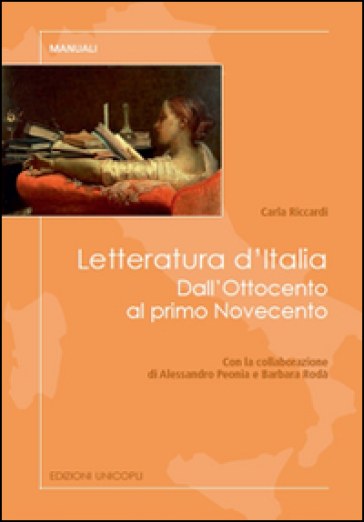 Letteratura d'Italia. Dall'Ottocento al primo Novecento - Carla Riccardi