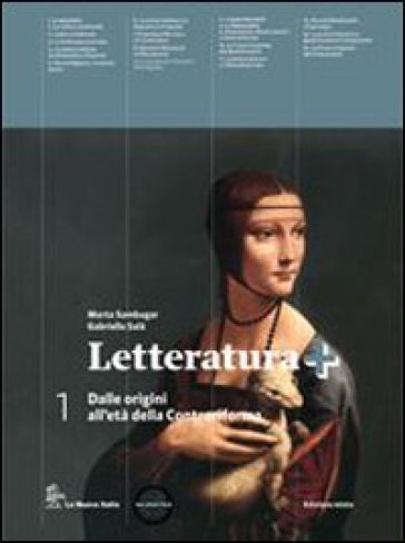 Letteratura +. Con guida esame-Antologia Divina commedia. Per le Scuole superiori. Con espansione online. 1. - Marta Sambugar - Gabriella Salà