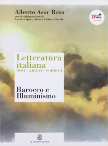 Letteratura italiana. Testi autori contesti. Per le Scuole superiori. Con espansione online. 3: Barocco e Illumunismo - Alberto Asor Rosa