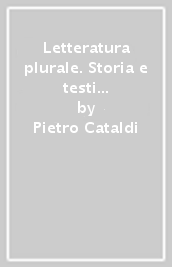 Letteratura plurale. Storia e testi della letteratura italiana nel quadro delle civiltà europea. Con Leopardi, il primo dei moderni. Per il triennio delle Scuole superiori. Con e-book. Con espansione online. Vol. 2