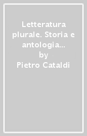 Letteratura plurale. Storia e antologia della letteratura italiana nel quadro della civiltà internazionale . Con Liberi di scrivere. Per il triennio delle Scuole superiori. Con e-book. Con espansione online. Vol. 1