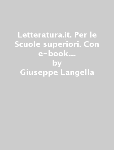 Letteratura.it. Per le Scuole superiori. Con e-book. Con espansione online. Vol. 3/A-B - Giuseppe Langella - Pierantonio Frare - Paolo Gresti