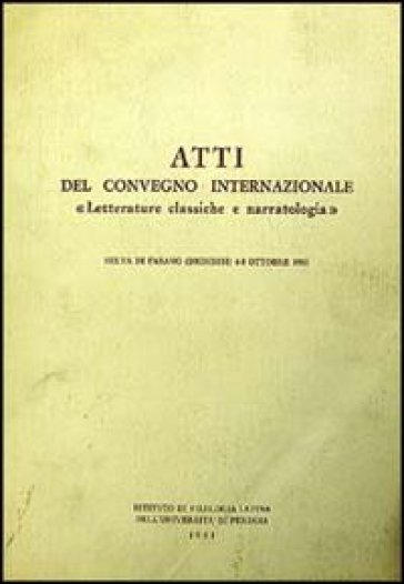 Letterature classiche e narratologia. Atti Convegno internazionale (Selva di Fasano, 6-8 ottobre 1980)