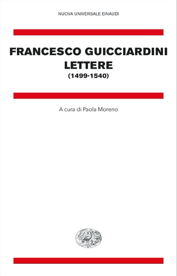 Lettere (1499-1540) - Francesco Guicciardini - Paola Moreno