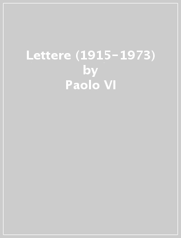 Lettere (1915-1973) - Paolo VI