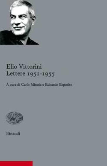 Lettere (1952-1955) - Elio Vittorini