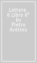 Lettere. 6.Libro 6°