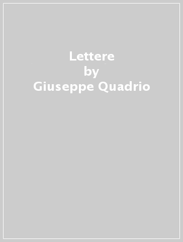 Lettere - Giuseppe Quadrio