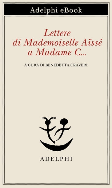 Lettere di Mademoiselle Aïssé a Madame C - Aissé