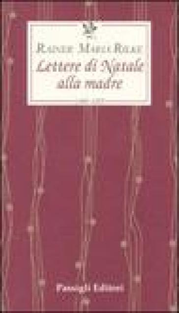 Lettere di Natale alla madre. 1900-1925 - Rainer Maria Rilke