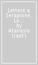 Lettere a Serapione. Lo spirito santo