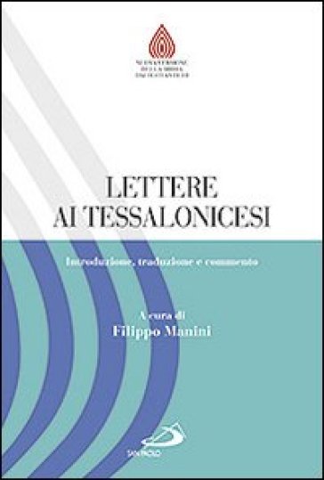 Lettere ai Tessalonicesi. Introduzione, traduzione e commento