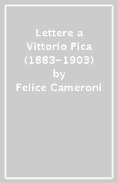 Lettere a Vittorio Pica (1883-1903)