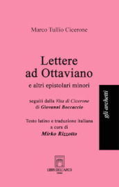 Lettere ad Ottaviano e altri epistolari minori. Testo latino a fronte