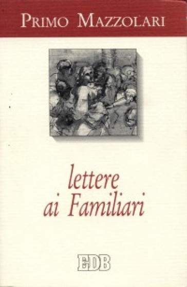 Lettere ai familiari - Primo Mazzolari
