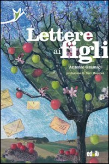 Lettere ai figli - Antonio Gramsci