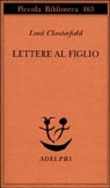 Lettere al figlio 1750-1752 - Philip D. Chesterfield