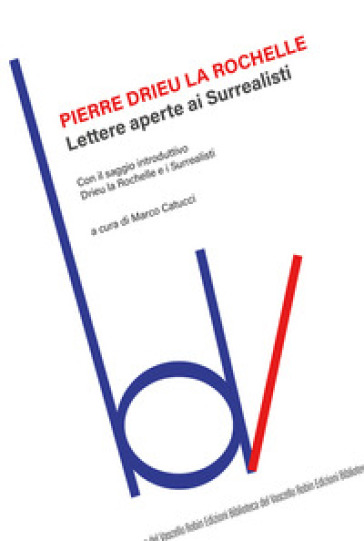 Lettere aperte ai surrealisti - Pierre Drieu La Rochelle