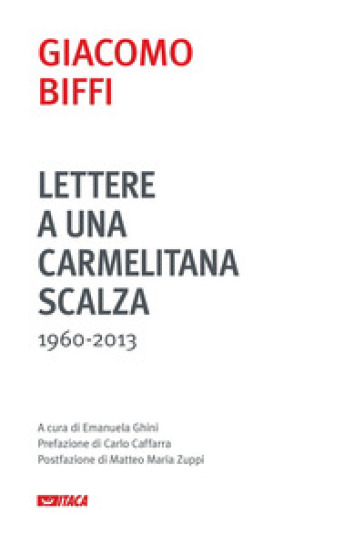 Lettere a una carmelitana scalza (1960-2013) - Giacomo Biffi