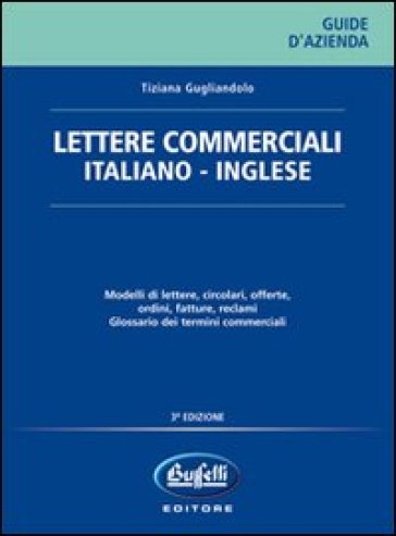 Lettere commerciali. Italiano-inglese - Tiziana Gugliandolo