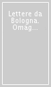 Lettere da Bologna. Omaggio a Marina Cvetaeva e alla sua opera