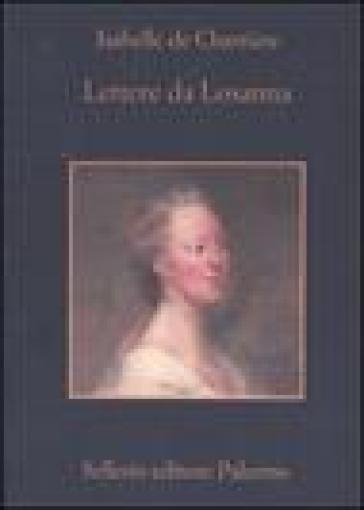 Lettere da Losanna e altri romanzi epistolari - Isabelle de Charrière