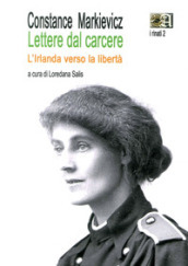 Lettere dal carcere. L Irlanda verso la libertà