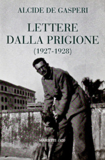 Lettere dalla prigione (1927-1928) - Alcide De Gasperi