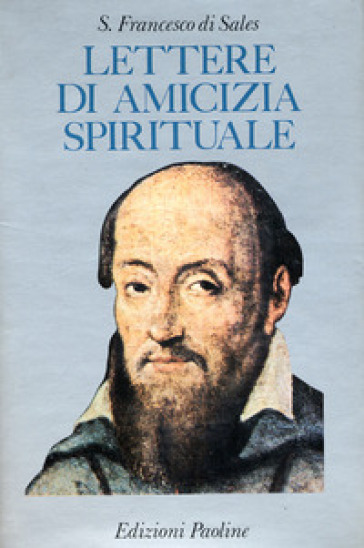 Lettere di amicizia spirituale - Francesco di Sales (santo)