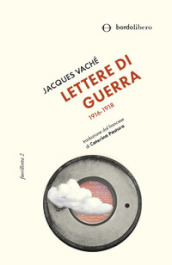 Lettere di guerra. 1916-1918