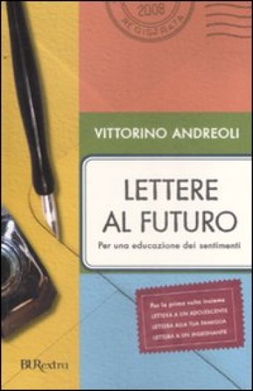 Lettere al futuro. Per una educazione dei sentimenti - Vittorino Andreoli