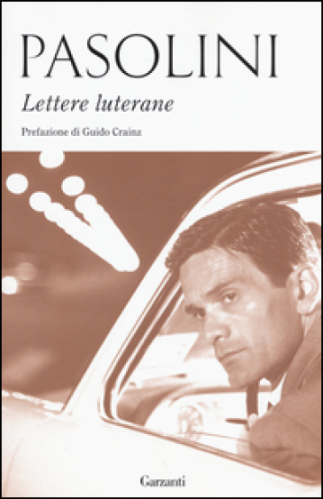 Lettere luterane - Pier Paolo Pasolini