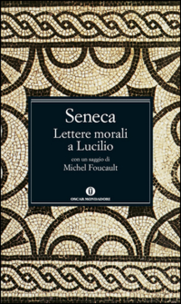 Lettere morali a Lucilio - Lucio Anneo Seneca