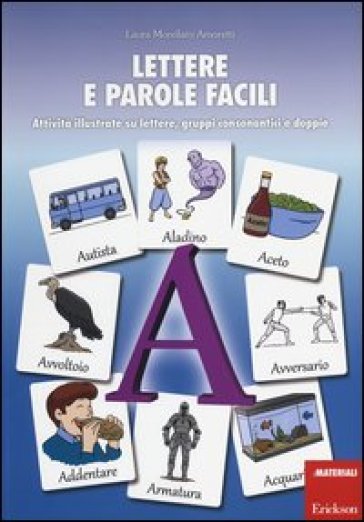 Lettere e parole facili. Attività illustrate su lettere, gruppi consonantici e doppie - Laura Morellato Amoretti