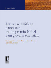 Lettere scientifiche e non solo tra un premio Nobel e un giovane scienziato. Carteggio tra Giulio Natta e Enzo Ferroni dal 1958 al 1968