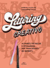 Lettering creativo. Alfabeti, tecniche e ispirazioni per principianti ed esperti. Con 2 penne Pentel