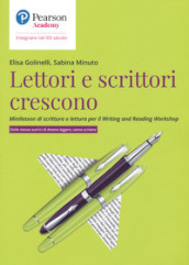 Lettori e scrittori crescono. Minilesson di scrittura per il writing and reading workshop