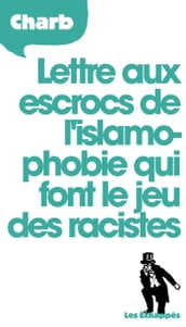 Lettre aux escrocs de l islamophobie qui font le jeu des racistes