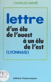 Lettre d un élu de l Ouest à un élu de l Est (Lyonnais)