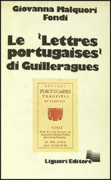 Le Lettres portugaises di Guilleragues - Giovanna Malquori Fondi