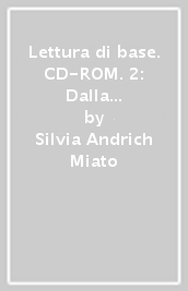 Lettura di base. CD-ROM. 2: Dalla discriminazione visiva al riconoscimento di lettere e parole