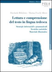 Lettura e comprensione del testo in lingua tedesca. Strategie inferenziali e grammaticali, tecniche euristiche, materiale illustrativo