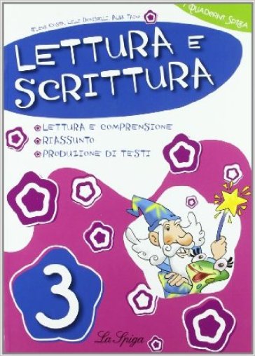 Lettura e scrittura. Per la 3ª classe elementare - Elena Costa - Lilli Doniselli - Alba Taino