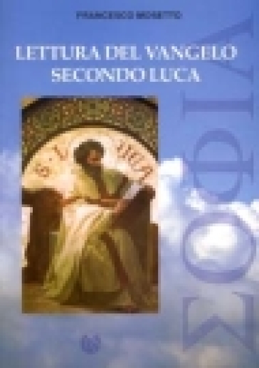 Lettura del vangelo secondo Luca - Francesco Mosetto