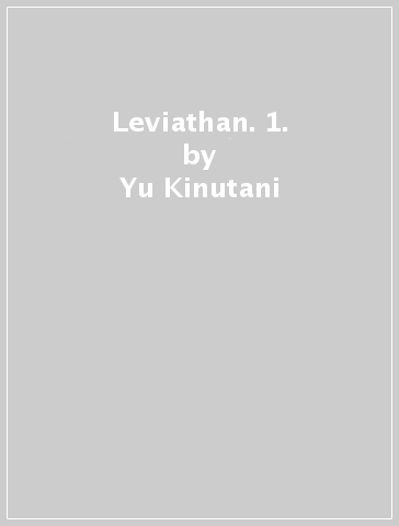 Leviathan. 1. - Yu Kinutani